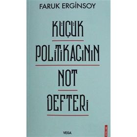 Küçük Politikacının Not Defteri - Faruk Erginsoy