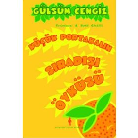 Küçük Portakalın Sıradışı Öyküsü - Gülsüm Cengiz
