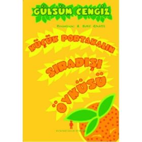 Küçük Portakalın Sıradışı Öyküsü - Gülsüm Cengiz