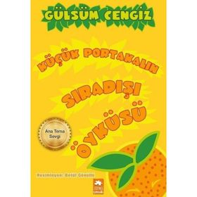 Küçük Portakalın Sıradışı Öyküsü - Gülsüm Cengiz
