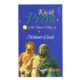Küçük Prens - Çöle Düşen Yıldız - Mehmet Goral