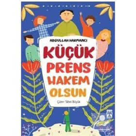 Küçük Prens Hakem Olsun - Abdullah Harmancı