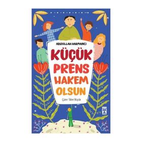 Küçük Prens Hakem Olsun - Abdullah Harmancı