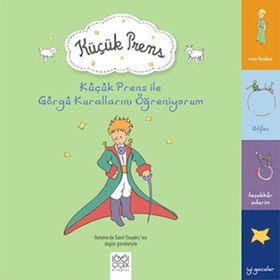 Küçük Prens ile Görgü Kurallarını Öğreniyorum - Antoine De Saint Exupery