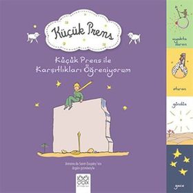 Küçük Prens ile Karşıtlıkları Öğreniyorum - Antonie de Saint Exupery