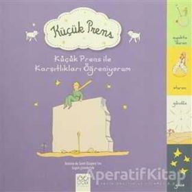 Küçük Prens ile Karşıtlıkları Öğreniyorum - Antonie de Saint Exupery