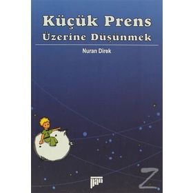 KÜÇÜK PRENS ÜZERİNE DÜŞÜNMEK - NURAN DIREK (ISBN:9789944396189)