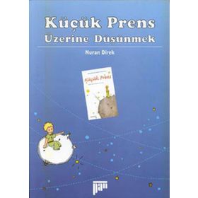 KÜÇÜK PRENS ÜZERİNE DÜŞÜNMEK - NURAN DIREK (ISBN:9789944396189)