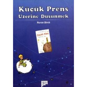 KÜÇÜK PRENS ÜZERİNE DÜŞÜNMEK - NURAN DIREK (ISBN:9789944396189)