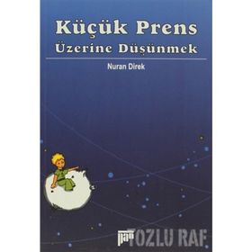 KÜÇÜK PRENS ÜZERİNE DÜŞÜNMEK - NURAN DIREK (ISBN:9789944396189)