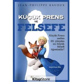 Küçük Prens ve Felsefe - Jean Philippe Ravoux