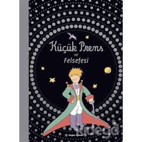 Küçük Prens ve Felsefesi - kollektif