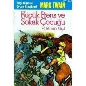 KÜÇÜK PRENS VE SOKAK ÇOCUĞU (ÇALINAN TAÇ) - MARK TWAIN