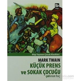 KÜÇÜK PRENS VE SOKAK ÇOCUĞU (ÇALINAN TAÇ) - MARK TWAIN