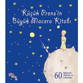 Küçük Prens’in Büyük Macera Kitabı - Antonie de Saint Exupery