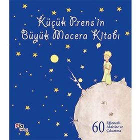 Küçük Prens’in Büyük Macera Kitabı - Antonie de Saint Exupery