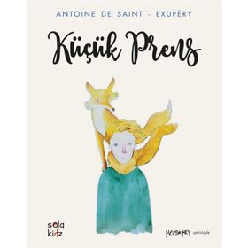 KÜÇÜK PRENSIN GÜZEL HIKÂYESI - ANTOINE DE SAINT-EXUPERY