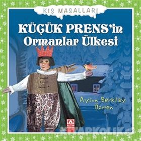 Küçük Prens’in Ormanlar Ülkesi - Aysun Berktay Özmen