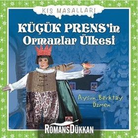 Küçük Prens’in Ormanlar Ülkesi - Aysun Berktay Özmen