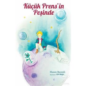 Küçük Prens'in Peşinde - Hasan Bacanlı