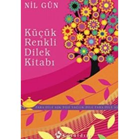 KÜÇÜK RENKLI DILEK KİTABI (PARA DILE AŞK DILE SAĞLIK DILE) - NIL GÜN