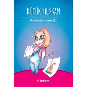 KÜÇÜK RESSAM - HAMDULLAH KÖSEOĞLU