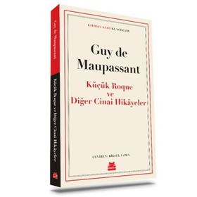 Küçük Roque ve Diğer Cinai Hikayeler - Guy de Maupassant