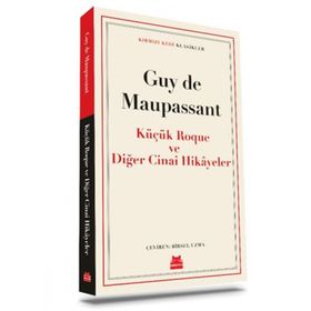 Küçük Roque ve Diğer Cinai Hikayeler - Guy de Maupassant