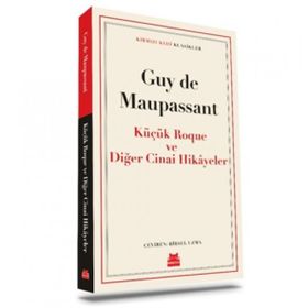 Küçük Roque ve Diğer Cinai Hikayeler - Guy de Maupassant