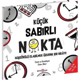 Küçük Sabırlı Nokta - Hoşgörülü Olabilmek Üzerine Bir Hikâye