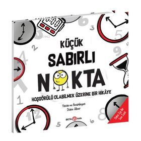 Küçük Sabırlı Nokta - Hoşgörülü Olabilmek Üzerine Bir Hikâye