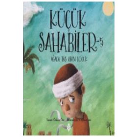 Küçük Sahabiler 5 Ağaca Taş Atan Çocuk - Özkan Öze