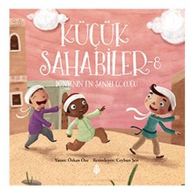 Küçük Sahabiler 8 Dünyanın En Şanslı Çocuğu - Özkan Öze