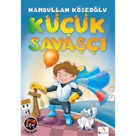 KÜÇÜK SAVAŞÇI - HAMDULLAH KÖSEOĞLU