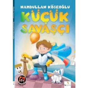 KÜÇÜK SAVAŞÇI - HAMDULLAH KÖSEOĞLU