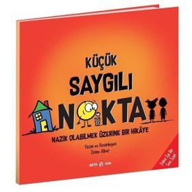Küçük Saygılı Nokta Nazik Olabilmek Üzerine Bir Hikaye Diane Alber