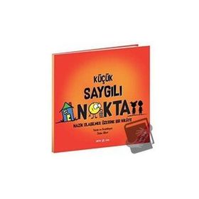 Küçük Saygılı Nokta Nazik Olabilmek Üzerine Bir Hikaye Diane Alber