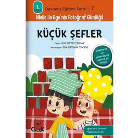 Küçük Şefler - Davranış Eğitimi Serisi-7 - Elif Çiftçi Yılmaz