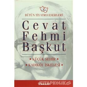 KÜÇÜK ŞEHİR - KADIKÖY İSKELESİ - CEVAT FEHMI BAŞKUT