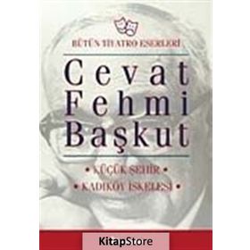 KÜÇÜK ŞEHİR - KADIKÖY İSKELESİ - CEVAT FEHMI BAŞKUT