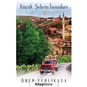 Küçük Şehrin İnsanları - Ömer Yerlikaya