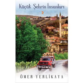 Küçük Şehrin İnsanları - Ömer Yerlikaya
