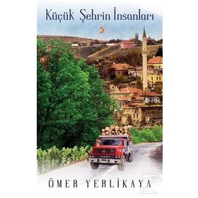 Küçük Şehrin İnsanları - Ömer Yerlikaya