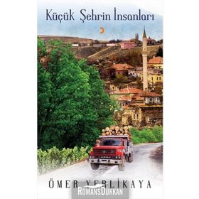 Küçük Şehrin İnsanları - Ömer Yerlikaya