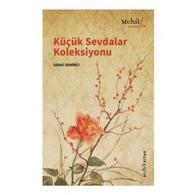 Küçük Sevdalar Koleksiyonu - Senai Demirci - Muhit Kitap Yayınları