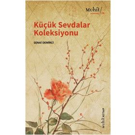 Küçük Sevdalar Koleksiyonu - Senai Demirci - Muhit Kitap Yayınları