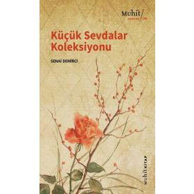 Küçük Sevdalar Koleksiyonu - Senai Demirci - Muhit Kitap Yayınları
