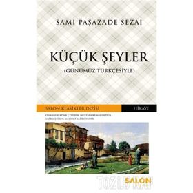 KÜÇÜK ŞEYLER - SAMIPAŞAZADE SEZAI