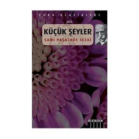 Küçük Şeyler - semsipasazade sezai