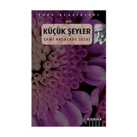 Küçük Şeyler - semsipasazade sezai